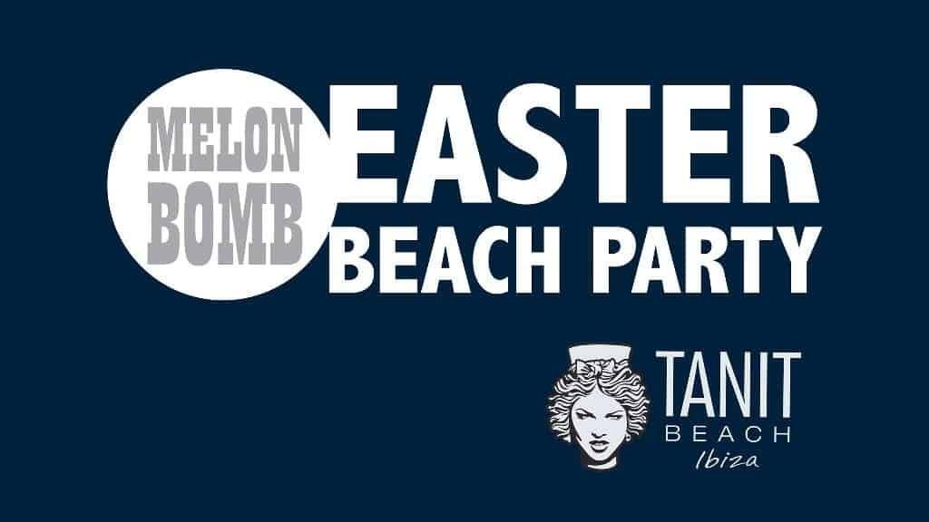 Melon Bomb Easter Beach Party tanit beach ibiza